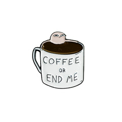 Coffee Or End Me Enamel Pin