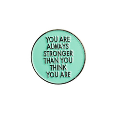 you are always stronger than you think you are Enamel Pin