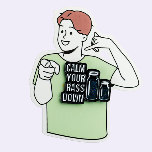 Calm your rass down Enamel Pin